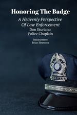 Honoring The Badge: A Heavenly Perspective Of Law Enforcement