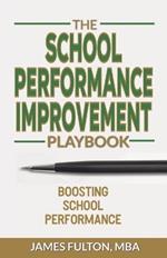 The School Performance Improvement Playbook: Boosting School Performance