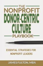 The Nonprofit Donor-Centric Culture Playbook