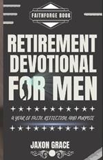 Retirement Devotional for Men: A Year of Faith, Reflection and Purpose