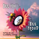 Bee You, Bee Proud