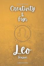 Leo Season: Creativity and Fun: A 31-Day Self-Help Guide