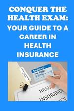 Conquer the Health Exam: Your Guide to a Career in Health Insurance