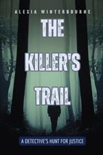 The Killer's Trail: A Detective's Hunt for Justice