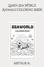 Learn Sea World Animals Coloring Book