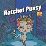 Ratchet Pussy