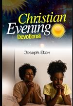 Christian Evening Devotional: Enjoying Heavenly Restful Night Sleep in God's Splendor: Daily Gospel Devotional