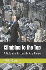 Climbing to the Top: A Guide to Success in Any Career