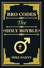 Bro Codes: The Holy Boyble