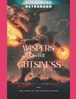 Wispers of the Gutsiness: The Legend of the Fearless Warrior