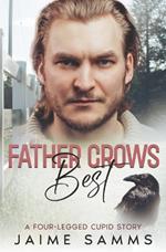 Father Crows Best: A Four-Legged Cupid Story