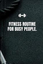 Fitness Routines for Busy People: A Comprehensive Guide