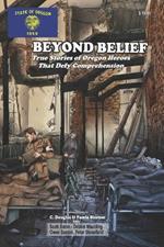 Beyond Belief: True Stories of Oregon Heroes That Defy Comprehension