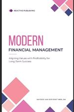 Modern Financial Management: Aligning Values with Profitability for Long-Term Success