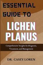 Essential Guide to Lichen Planus: Comprehensive Insights for Diagnosis, Treatment, and Management