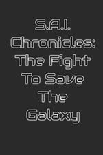 S.A.I. Chronicles: The Fight to Save The Galaxy