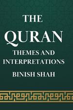 The Quran: Themes and Interpretations