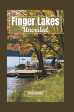 Finger Lakes Unveiled: Your Essential Handbook to Exploring the Scenic Wonders and Culinary Delights of the Finger Lakes Region