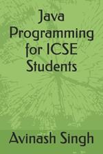 Java Programming for ICSE Students