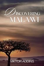 Discovering Malawi: A Journey Through Art and Essence