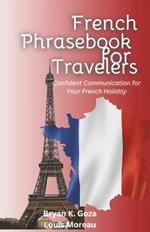 French Phrasebook for Travelers: Confident Communication for your French Holiday