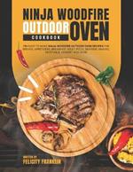 Ninja Woodfire Outdoor Oven Cookbook: 75+ Easy to Make Ninja Woodfire Outdoor Oven Recipes for Breads, Appetizers, Breakfast, Meat, Pizza, Seafood, Snacks, Vegetable, Dessert and More