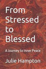 From Stressed to Blessed: A Journey to Inner Peace