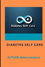 Diabetes Self Care: Diabetes Self care