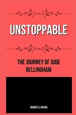 Unstoppable: The Journey of Jude Bellingham