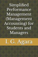 Simplified Performance Management (Management Accounting) for Students and Managers