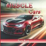 Muscle Cars Facts Book: Uncover Iconic Models, Legendary Performance, Historical Insights, and Fascinating Trivia