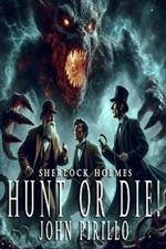 Sherlock Holmes, Hunt or Die!