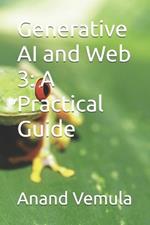 Generative AI and Web 3: A Practical Guide