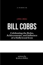 A Tribute to Bill Cobbs: Celebrating the Roles, Achievements, and Influence of a Hollywood Icon
