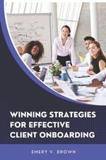 Winning Strategies for Effective Client Onboarding