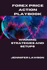 Forex Price Action Playbook: Winning Strategies and Setups