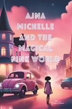 Ajna Michelle and the Magical World of Pink