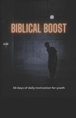 Biblical Boost: 30 days of daily motivation for YOUTH