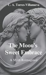 The Moon's Sweet Embrace: A Myth Reimagined