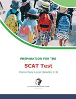 SCAT Test Preparation - Elementary (Grade 2-3): 3 Full Practice Tests + Additional Preparation Questions
