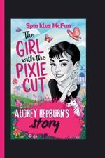 Audrey Hepburn's Story: The Girl with the Pixie Cut