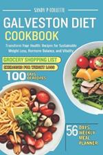 Galveston Diet Cookbook: Transform Your Health: Recipes for Sustainable Weight Loss, Hormone Balance, and Vitality