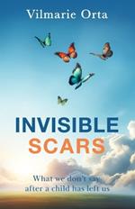 Invisible Scars: What we don't say after a child has left us