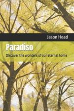Paradiso: Discover the wonders of our eternal home