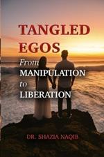 Tangled Egos: From Manipulation to Liberation