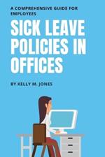 Sick Leave Policies in Offices: A Comprehensive Guide For Employees