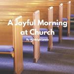 A Joyful Morning at Church