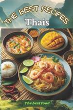 The Best Thai Recipes: A beautiful color book/manual of recipes of Thai gastronomy, simple and fun to put into practice and enjoy the dishes with family and/or friends