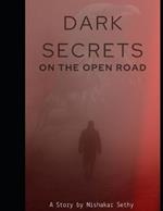 Dark Secrets on the Open Road: A Story by Nishakar Sethy