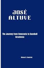 Jos? Altuve: The Journey from Venezuela to Baseball Greatness